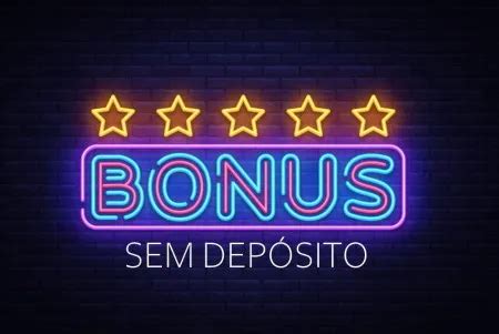 Bônus sem Depósito 2024 .